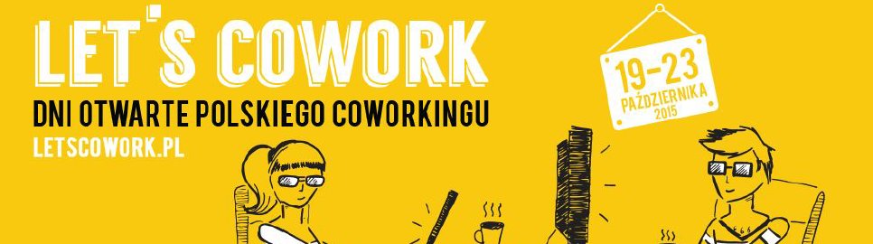 Let’s cowork Dni Otwarte Polskiego Coworkingu” – wydarzenie ogólnopolskie