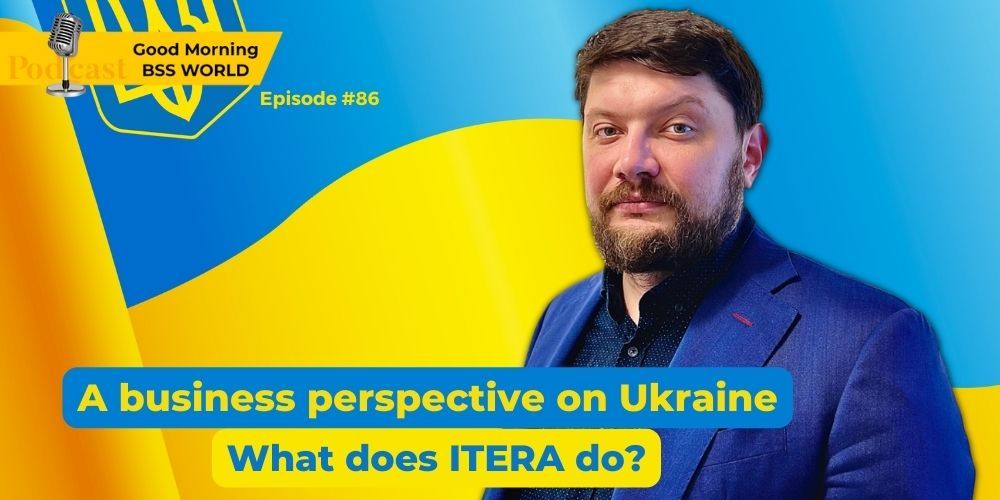 #86 A business perspective on Ukraine. What does ITERA do?
