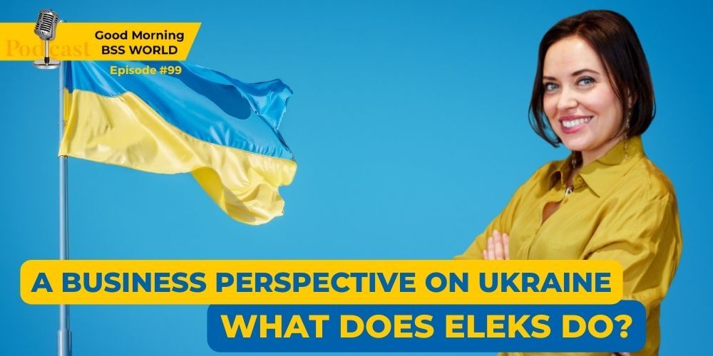#99 A business perspective on Ukraine. What does ELEKS do?