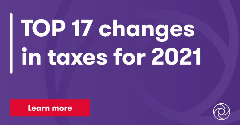 Good to know - TOP 17 changes in taxes for 2021