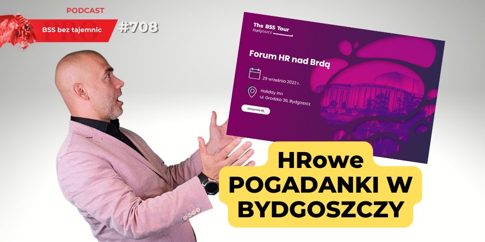 #708 The BSS Tour 2022 - Forum HR nad Brdą w Bydgoszczy