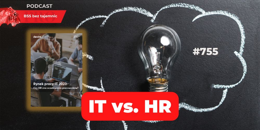 #755 Czy HR zna oczekiwania pracowników IT – oto jest pytanie?