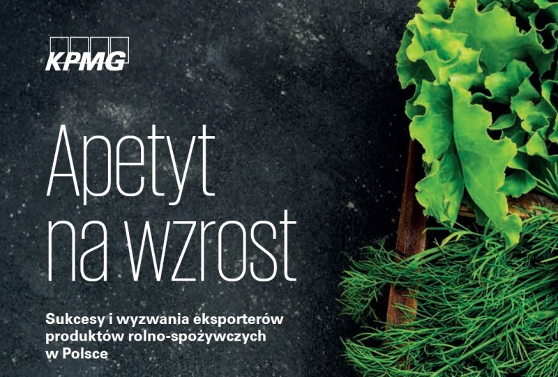 Apetyt na wzrost. Sukcesy i wyzwania eksporterów produktów rolno-spożywczych w Polsce