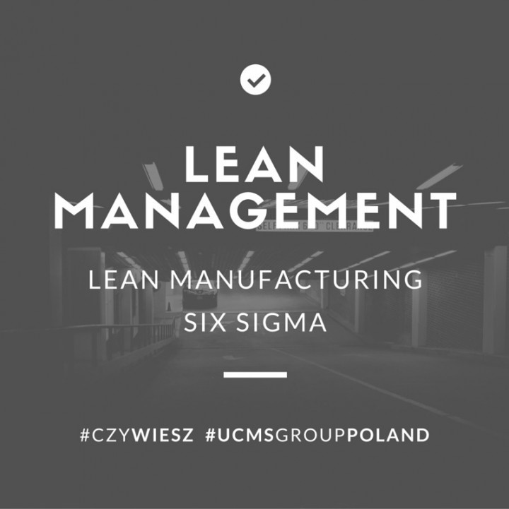 Czy wiesz czym jest Lean Management, Lean Manufacturing i Six Sigma?