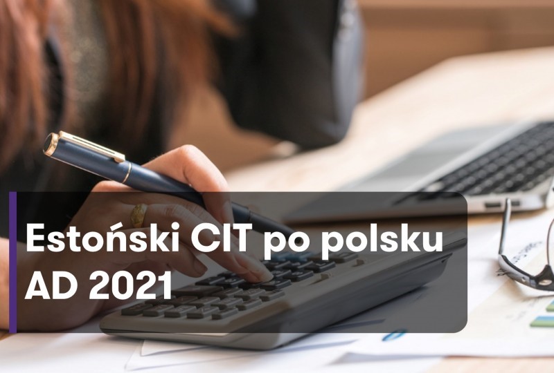 Estoński CIT - rząd przyjął projekt nowelizacji ustawy