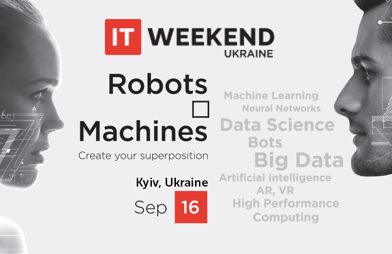 IT Weekend Ukraine: „Roboty i maszyny. Stwórz swoją superpozycję” już 16 września