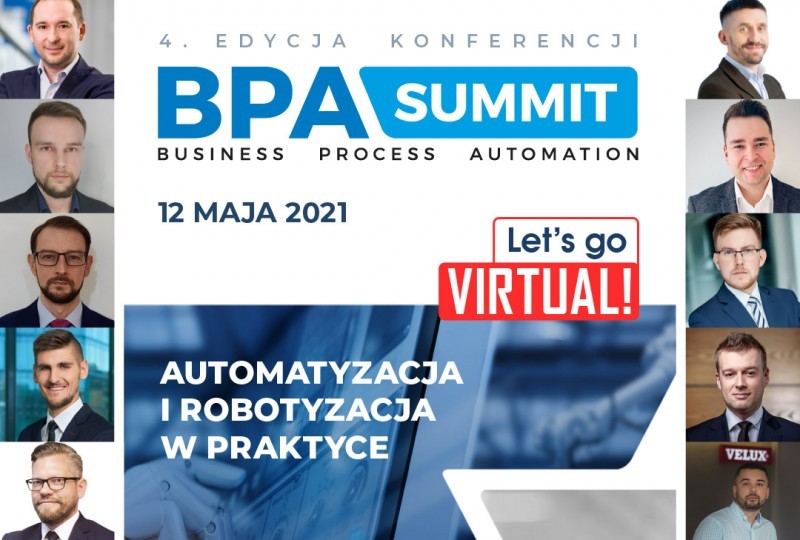 Jak jeszcze lepiej wykorzystać możliwości automatyzacji i robotyzacji procesów? Dowiedz się podczas BPA Summit 2021 – 12 maja online!