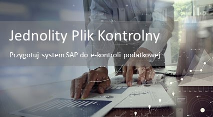 Jednolity Plik Kontrolny w SAP - przygotuj się do e-kontroli 