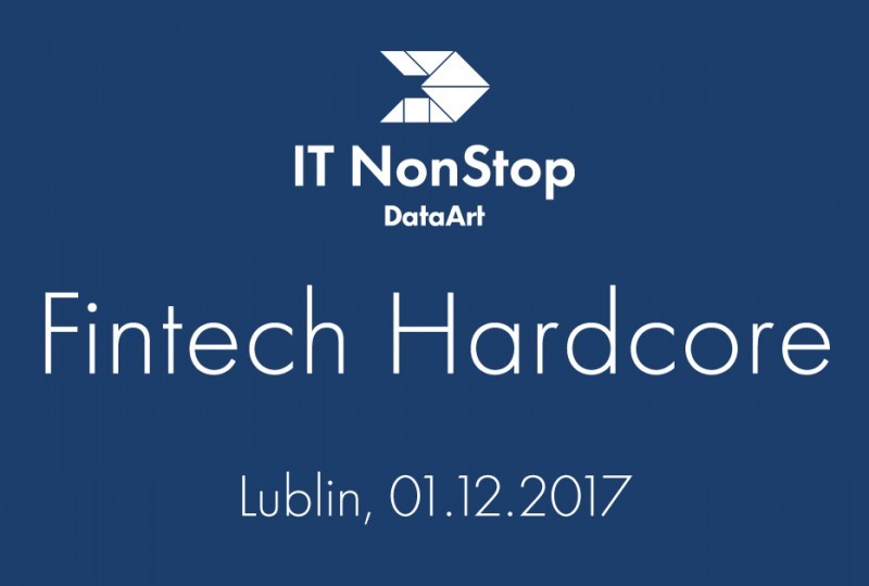 Już 1 grudnia w Lubelskim Centrum Konferencyjnym odbędzie się IT NonStop: Fintech hardcore