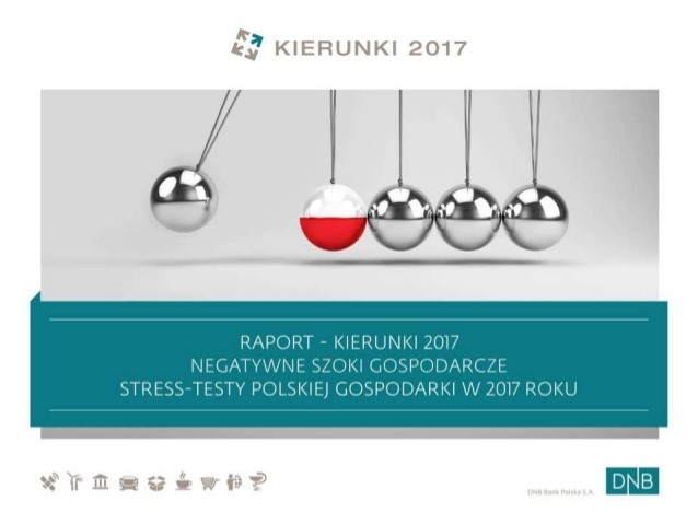 Kierunki 2017. Negatywne szoki gospodarcze. Stress–testy polskiej gospodarki w 2017 r