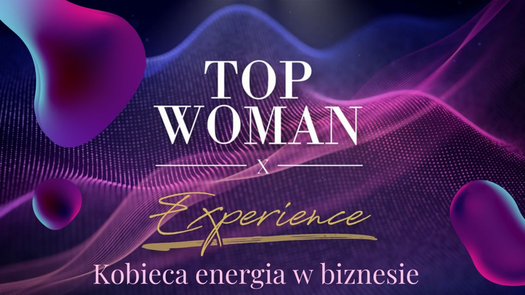 konferencja Top Woman Experience się zbliża