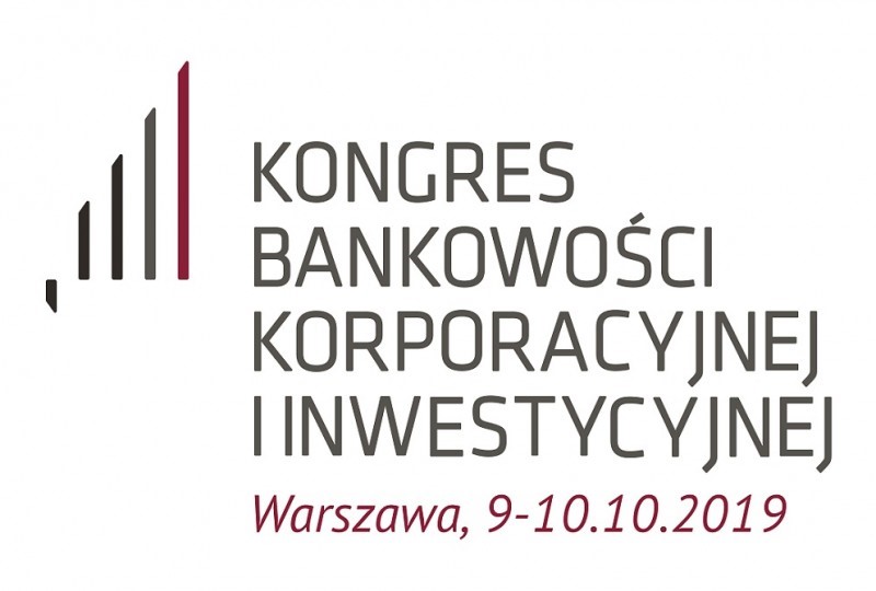 Kongres Bankowości Korporacyjnej i Inwestycyjnej w dniach 9-10 października 2019