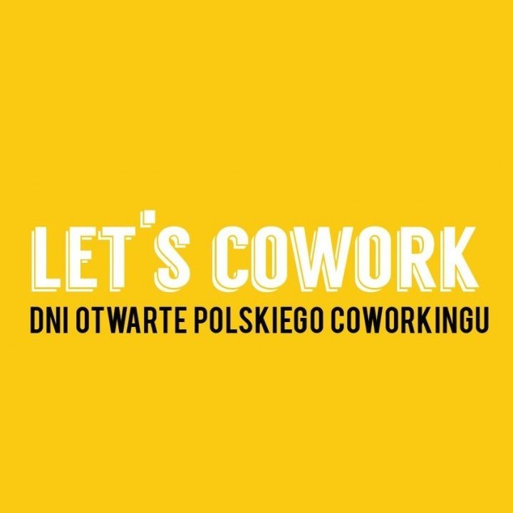 Let’s cowork Dni Otwarte Polskiego Coworkingu” – wydarzenie ogólnopolskie