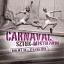 Lublin zaprasza na piąty Carnaval Sztuk - Mistrzów 24-27 lipca
