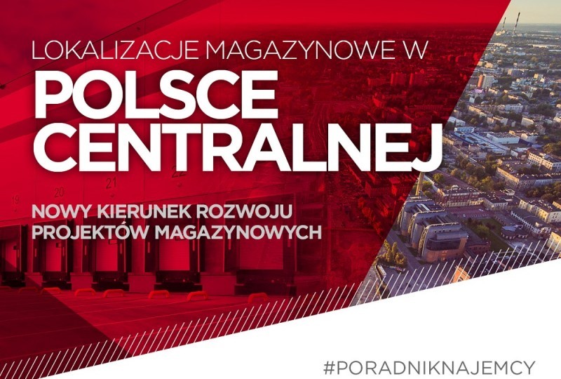 Nowy kierunek rozwoju projektów magazynowych - Polska centralna
