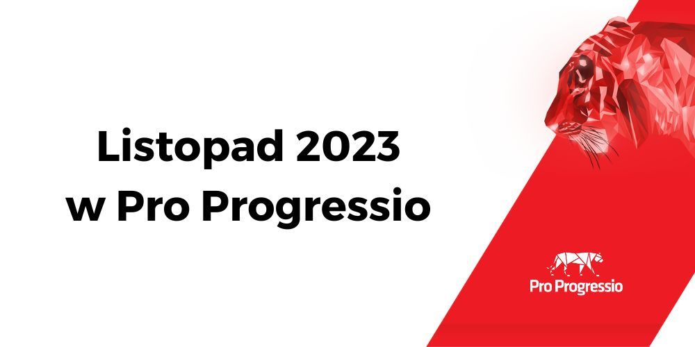 Podsumowanie listopada 2023 w Pro Progressio [video]