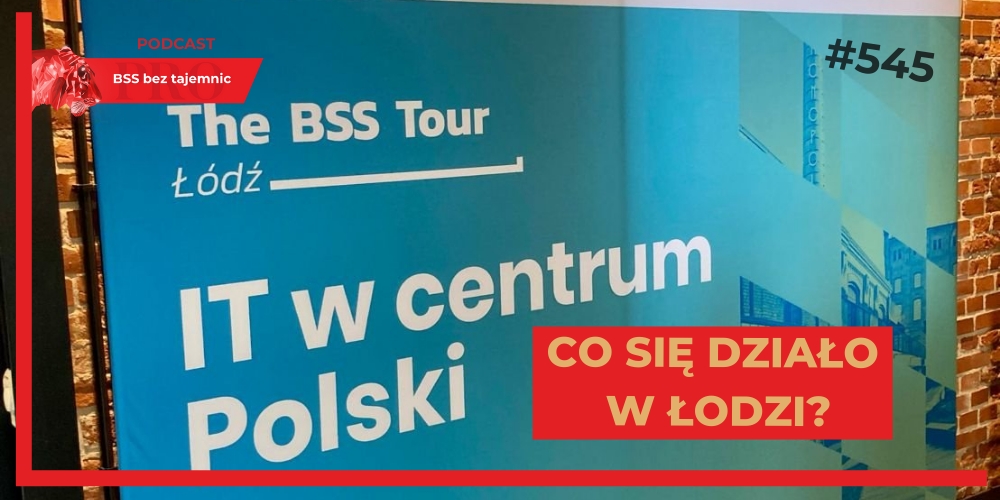Pogadanki o IT w Łodzi, czyli technologiczny BSS Tour już za nami