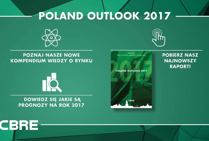 POLAND OUTLOOK 2017 - nowy raport CBRE