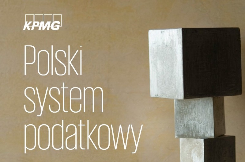 Raport KPMG w Polsce  - Polski system podatkowy