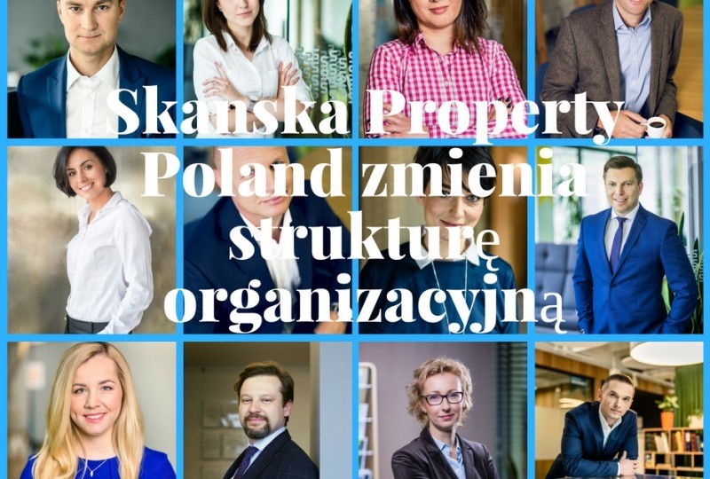 Skanska Property Poland zmienia strukturę organizacyjną