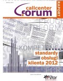 Standardy Obsługi Klienta 2012 - Raport Forum Call Center już dostępny