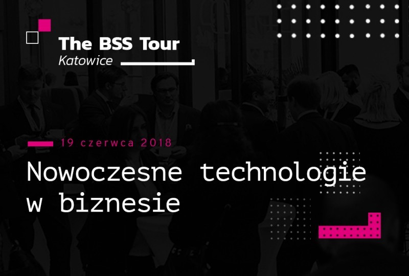The BSS Tour Katowice nastawiony na technologie w biznesie 