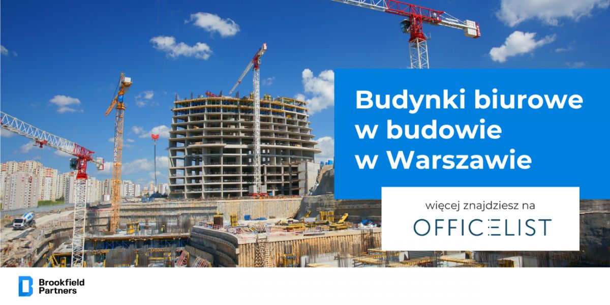 Warszawskie budynki biurowe w budowie 2024 roku
