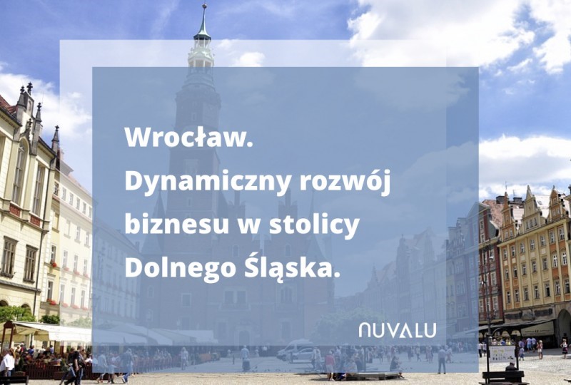 Wrocław. Dynamiczny rozwój biznesu w stolicy Dolnego Śląska.