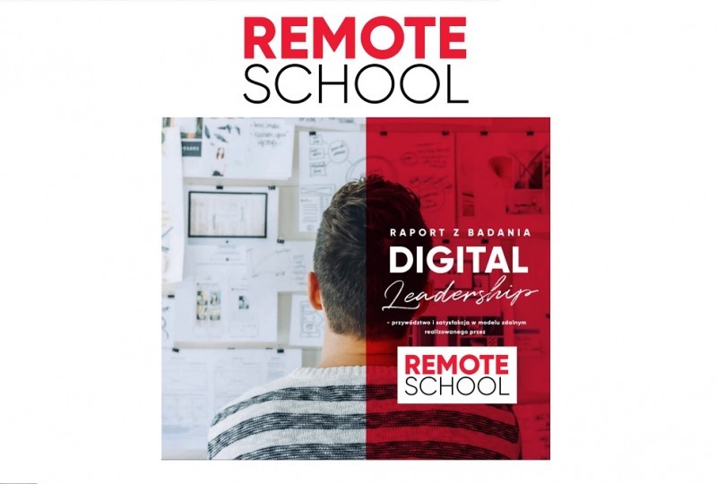 Wyniki Raportu Remote School „Digital Leadership – przywództwo i satysfakcja w modelu zdalnym” 