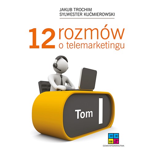 12 rozmów o telemarketingu Tom I