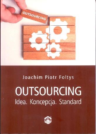 Outsourcing: idea, koncepcja, standard.