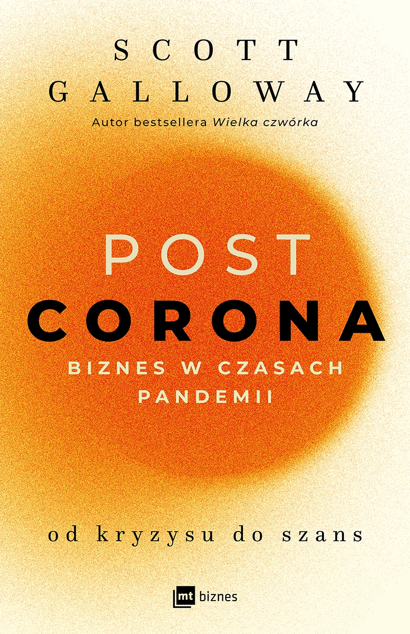 Post Corona: biznes w czasach pandemii, od kryzysu do szans.