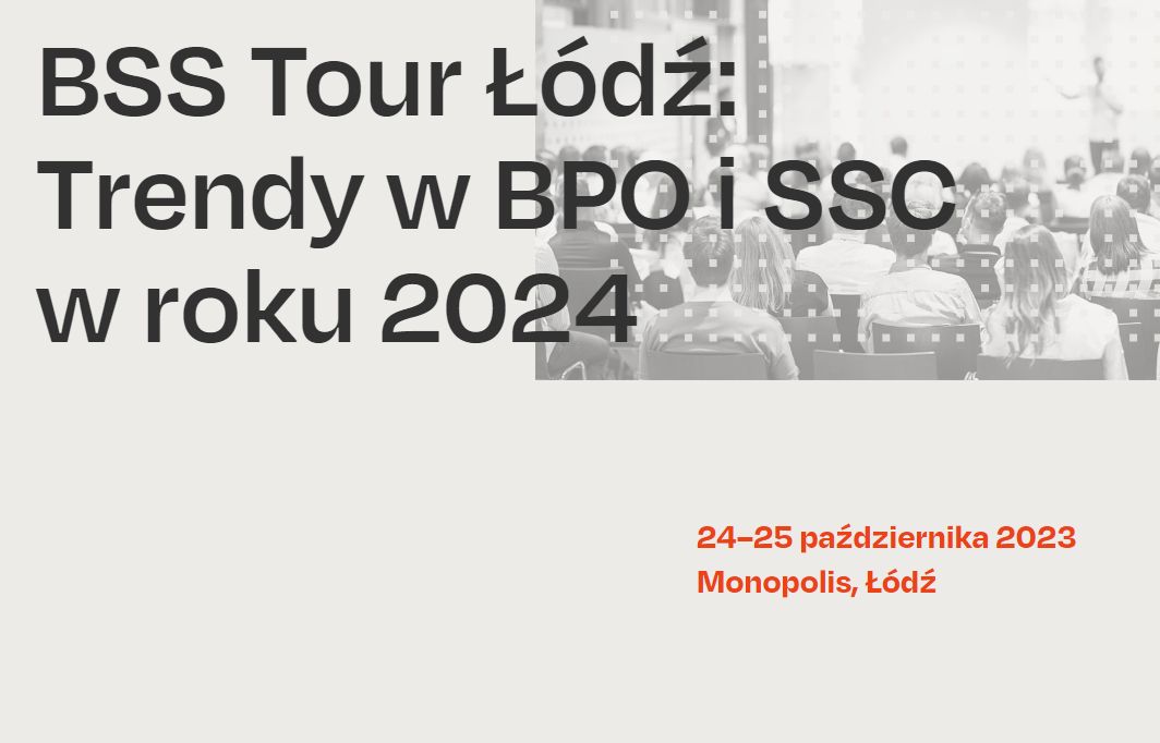 BSS Tour Łódź: Trendy w BPO i SSC w roku 2024