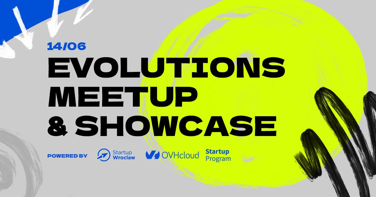 Evolutions: Meetup & Showcase