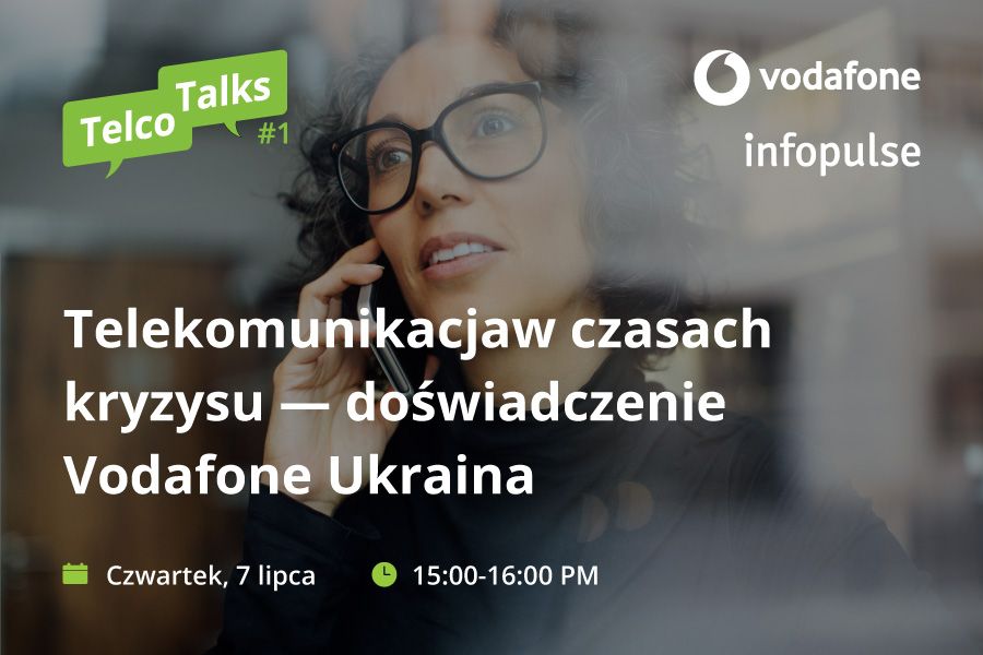 Infopulse TelcoTalks №1: Telekomunikacja w czasach kryzysu – Case Study z Ukrainy