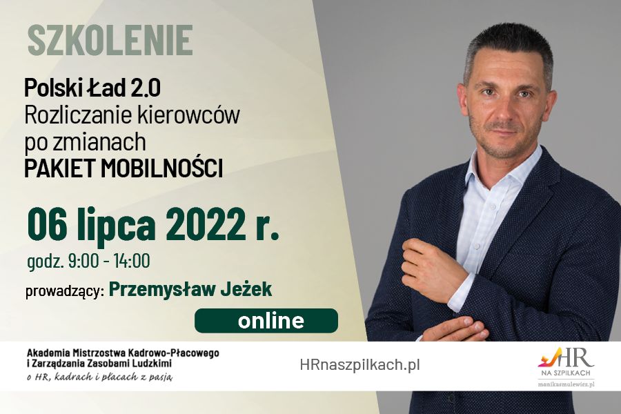 Polski Ład 2.0 Pakiet Mobilności Rozliczanie „Wynagrodzeń Kierowców” po zmianach w 2022. r.