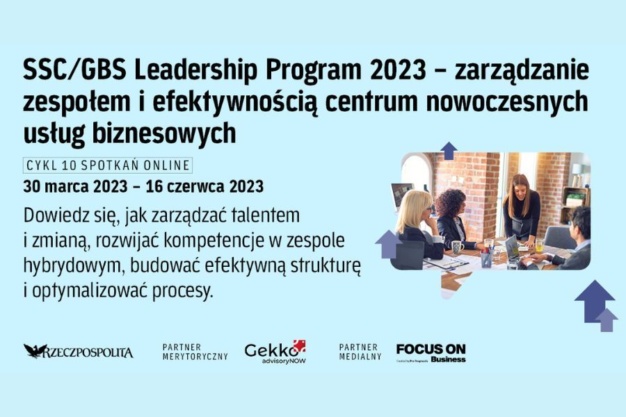 SSC/GBS Leadership Program 2023 – zarządzanie zespołem i efektywnością centrum nowoczesnych usług biznesowych